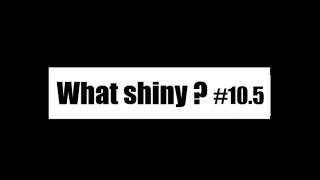 【ポケモンGO】What shiny ?  # 10.5 (2020.11)