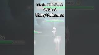 I Trolled This Noob With A Shiny Pokemon 😂 #shorts