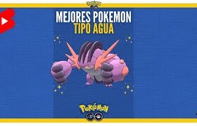 MEJORES TIPO AGUA EN POKEMON GO 💧 #pokemongo