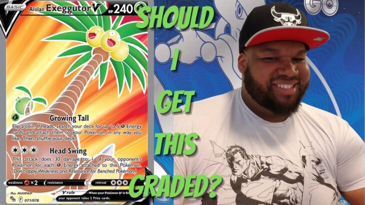 SHOULD I GET THIS GRADED? Full Art Alolan Exeggutor V – Pokemon Go