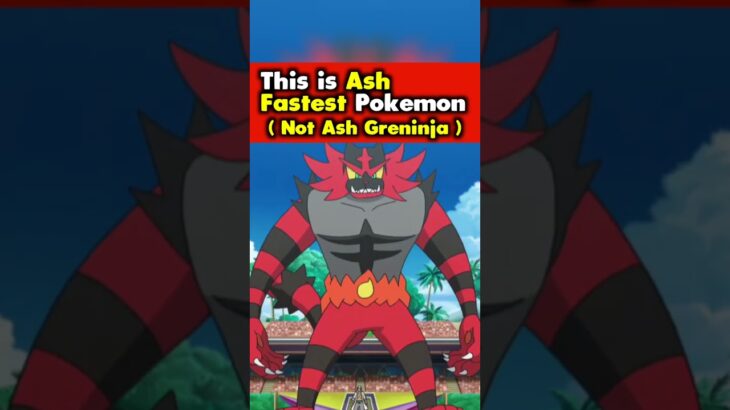 This is Ash Fastest Pokemon ( Not Ash Greninja )