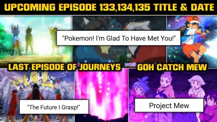 Pokemon Journeys Upcoming Episode 133 , 134 And 135 Title And Release Date ! In Hindi