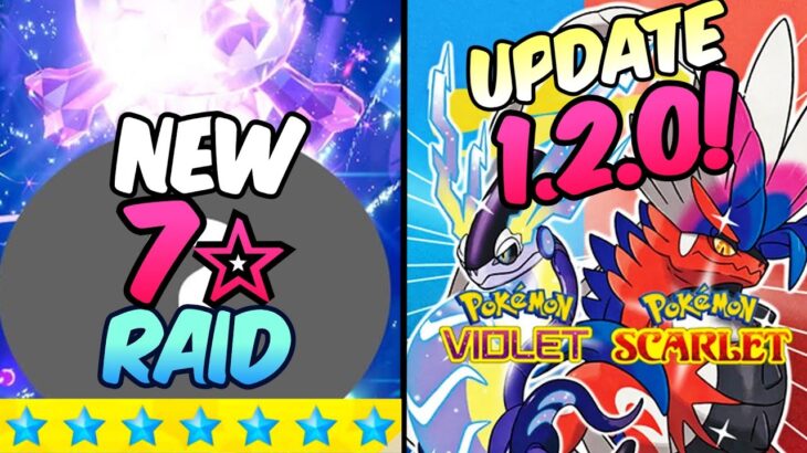 UPDATE 1.2.0, New 7 Star Raid & Pokemon HOME update for Pokemon Scarlet Violet