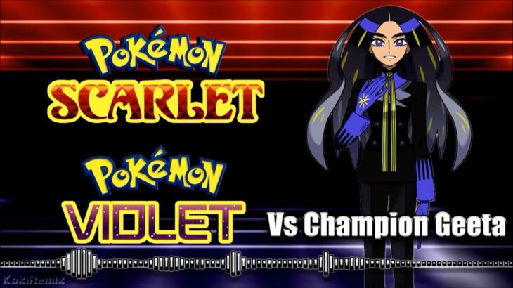 Pokémon Scarlet & Violet Champion Geeta Battle (Remix)　ポケモンSV トップチャンピオン オモダカ戦 BGM アレンジ