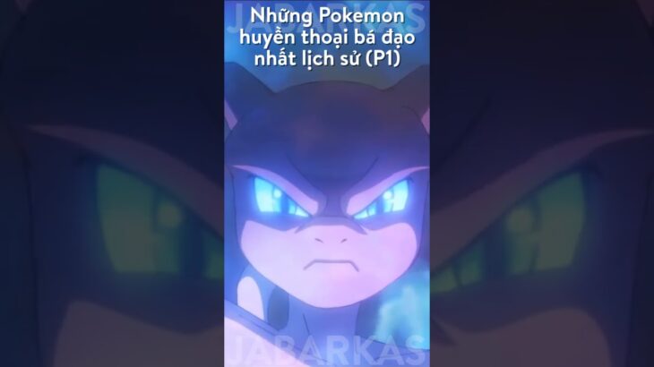 (Phần 1) Những Pokemon huyền thoại bá đạo nhất lịch sử | Pokemon Việt Nam | JABARKAS