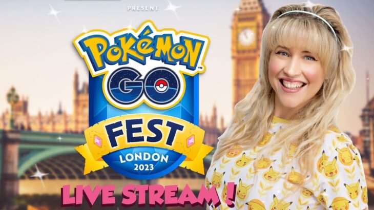 POKÈMON GO FEST LONDON LIVE!! Pokémon GO