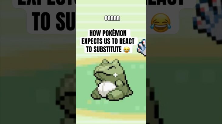 How Pokémon expects us to react to substitute 😂 #pokemon #shorts