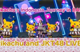 Pikachu and JKT48 LIVE! Pokémon “Pikachu’s Indonesia Journey in BALI”