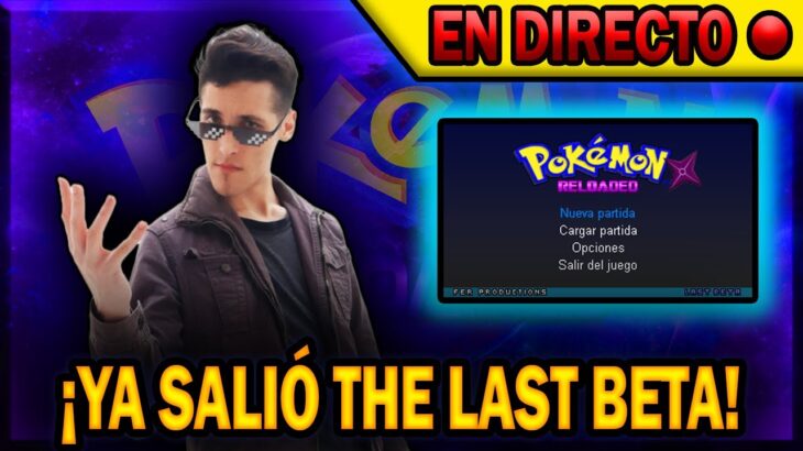🏆 YA SALIÓ Pokémon Reloaded THE LAST BETA – Primeras impresiones 🏆