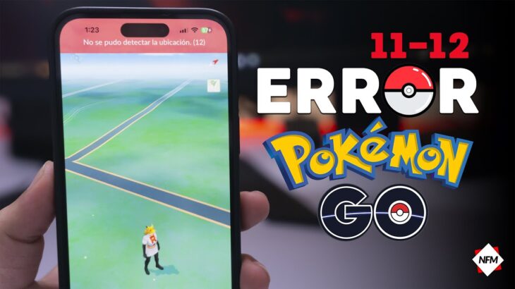 Como Solucionar el Error 11 y 12 de Pokémon Go ¡Resuelto!