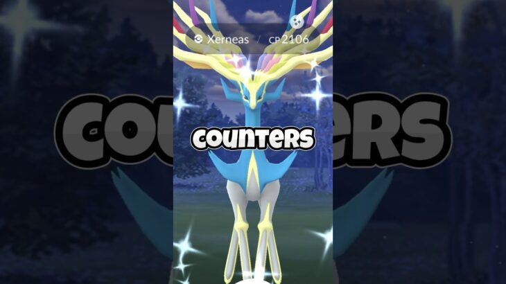 Xerneas BEST RAID COUNTERS In Pokémon GO! #pokemongo