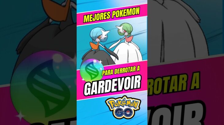 ¡Mejores Pokémon para derrotar a Mega Gardevoir en Pokémon Go!