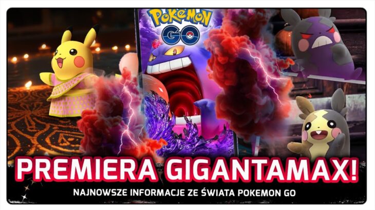 NIANTIC DAJE NAM WSZYSTKO CO CHCEMY? GIGANTAMAX W POKEMON GO!