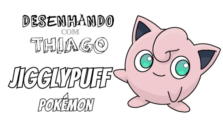 JUGGLYPUFF – POKÉMON (Desenhando com Thiago)