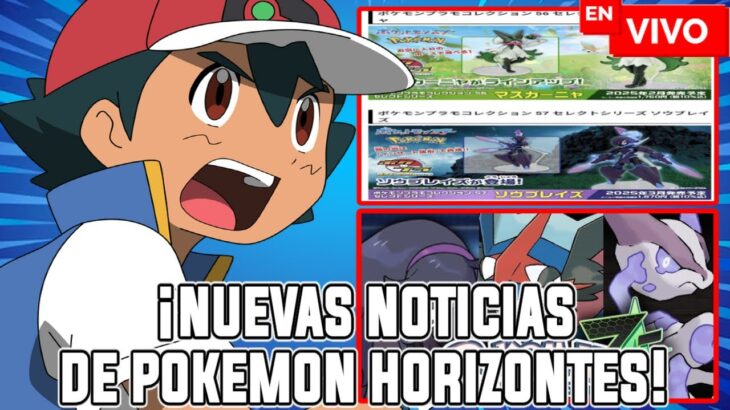 ¡NUEVAS NOTICIAS! | POKEMON AZ Y EL FRACASO DE LIKO | POKEMON HORIZONTES 2025 | MEOWSCARADA