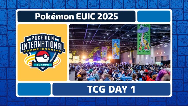 TCG Day 1 | 2025 Pokémon Europe International Championships